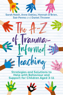 The a-Z of Trauma-Informed Teaching