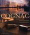 Cognac: the Illustrated Guide to the History and Taste of Cognac