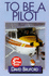 To Be a Pilot