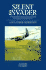 Silent Invader: a Glider Pilot's Story of the Invasion of Europe in World War II (Airlife Classics)