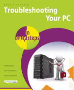 Troubleshooting Your Pc in Easy Steps, 2nd Edition