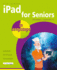 Ipad for Seniors in Easy Steps: Covers Ios 11