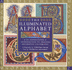 The Illuminated Alphabet: an Inspirational Introduction to Creating Decorative Calligraphy