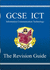 Gcse Ict (Information Communication Technology): the Revision Guide