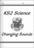 Ks2 National Curriculum Science-Changing Sounds (5f): Changing Sounds (Unit 5f)