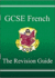 Gcse French: Revision Guide