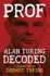 Prof: Alan Turing Decoded