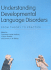 Understanding Developmental Language Disorders