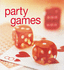 Party Games: 40 Fun-Filled Games to Get the Party in Full Swing