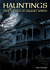 Hauntings: True Stories of Unquiet Spirits