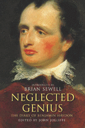 Neglected Genius: the Diaries of Benjamin Haydon