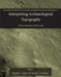 Interpreting Archaeological Topography: 3d Data, Visualisation and Observation