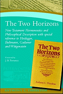 The Two Horizons: New Testament Hermeneutics and Philosophical Description With Special Reference to Heidegger, Bultmann, Gadamer, and Wittgenstein (Paternoster Digital Library)