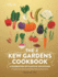 The Kew Gardens Cookbook: a Celebration of Plants in the Kitchen