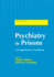 Psychiatry in Prisons a Comprehensive Handbook (Forensic Focus 31)