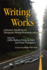 Writing Works: a Resource Handbook for Therapeutic Writing Workshops and Activities (Writing for Therapy Or Personal Development)