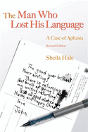 The Man Who Lost His Language: a Case of Aphasia