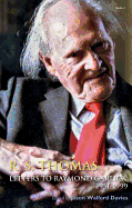 R. S. Thomas-Letters to Raymond Garlick, 1951-1999: Letters to Raymond Garlick, 1951-1999