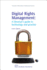 Digital Rights Management: a Librarian? S Guide to Technology and Practise (Chandos Information Professional Series)