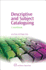 Descriptive and Subject Cataloguing: a Workbook (Chandos Information Professional Series)