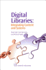 Digital Libraries: Integrating Content and Systems (Chandos Information Professional Series)