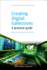 Creating Digital Collections: a Practical Guide