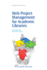 Web Project Management for Academic Libraries (Chandos Internet)