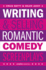 Writing & Selling Romantic Comedy Screenplays (Writing & Selling Screenplays)