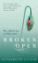 Broken Open: How Difficult Times Can Help Us Grow