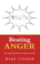 Beating Anger: the Eight-Point Plan for Coping With Rage