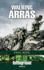 Walking Arras: a Guide to the 1917 Arras Battlefields