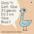 Don't Let the Pigeon Drive the Bus!