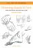 Drawing Hands & Feet: Form-Proportions-Gestures and Actions (the Art of Drawing)