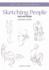 Sketching People: Faces and Figures (the Art of Drawing)