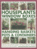 Successful Houseplants, Window Boxes, Hanging Baskets, Pots & Containers, Complete Practical Guide: a Practical Guide to Selecting, Locating, Planting...and Tips, and Over 2200 Color Photographs