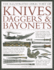 The Illustrated Directory of Knives, Daggers & Bayonets: a Visual Encyclopedia of Edged Weapons From Around the World, Including Knives, Daggers, ...and Khanjars, With Over 500 Illustrations