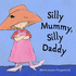 Silly Mummy, Silly Daddy