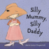 Silly Mummy, Silly Daddy