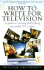 How to Write for Television: a Guide to Writing and Selling Successful Tv Scripts