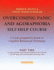 Overcoming Panic and Agoraphobia Self-Help Course: Pt. 2