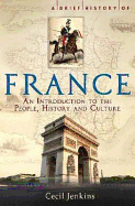 A Brief History of France, Revised and Updated (Brief Histories)