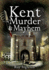Kent Murder and Mayhem