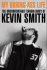My Boring Ass Life: the Uncomfortably Candid Diary of Kevin Smith