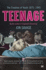 Teenage: the Creation of Youth: 1875-1945