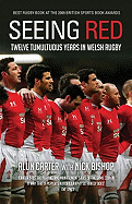 Seeing Red: Twelve Tumultuous Years in Welsh Rugby