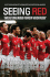 Seeing Red: Twelve Tumultuous Years in Welsh Rugby