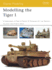 Modeling the Tiger I (Osprey Modelling)