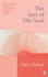 The Seat of the Soul: an Inspiring Vision of Humanity's Spiritual Destiny (Rider Classics)