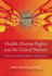 Health, Human Rights and the United Nations: Inconsistent Aims and Inherent Contradictions?