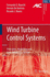 Wind Turbine Control Systems: Principles, Modelling and Gain Scheduling Design (Advances in Industrial Control)